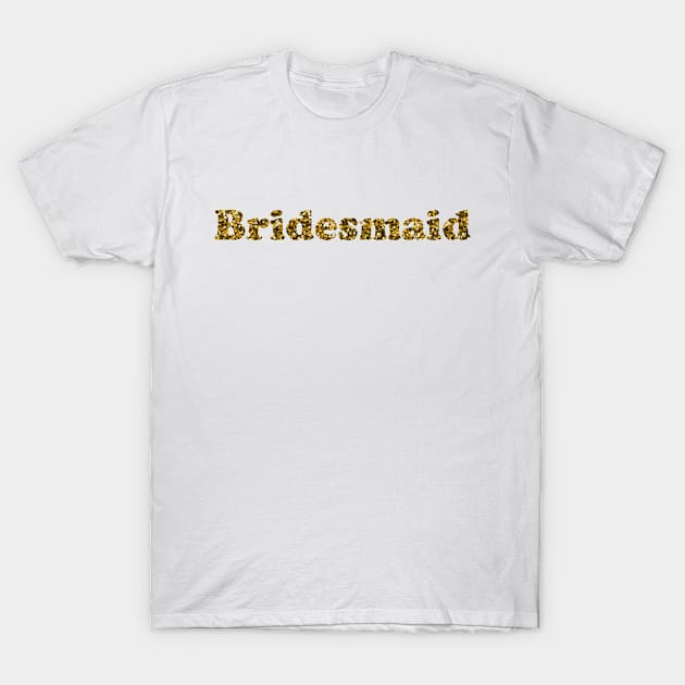 bridesmaid T-Shirt by Olha_Kulbachna